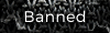 Banned